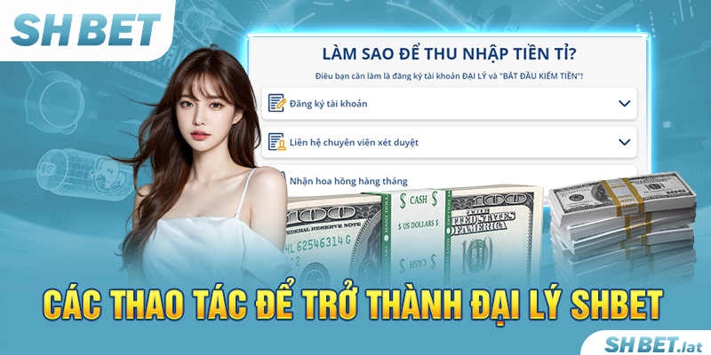 Các thao tác để trở thành đại lý SHBET