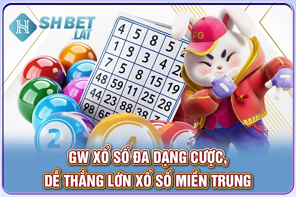 GW Xổ Số đa dạng cược, dễ thắng lớn xổ số miền Trung