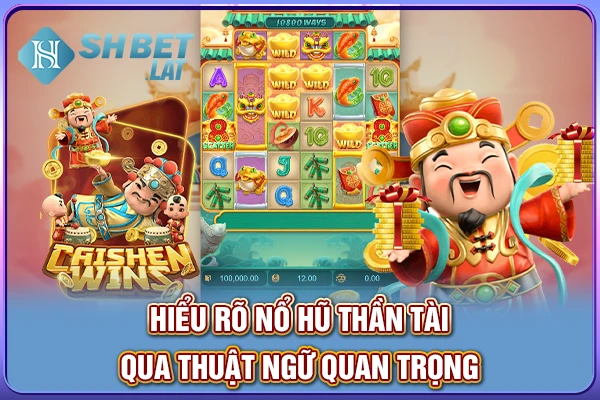 Hiểu rõ nổ hũ thần tài qua thuật ngữ quan trọng Hiểu rõ nổ hũ thần tài qua thuật ngữ quan trọng