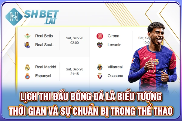 Lịch thi đấu là biểu tượng thời gian và sự chuẩn bị trong thể thao Lịch thi đấu là biểu tượng thời gian và sự chuẩn bị trong thể thao