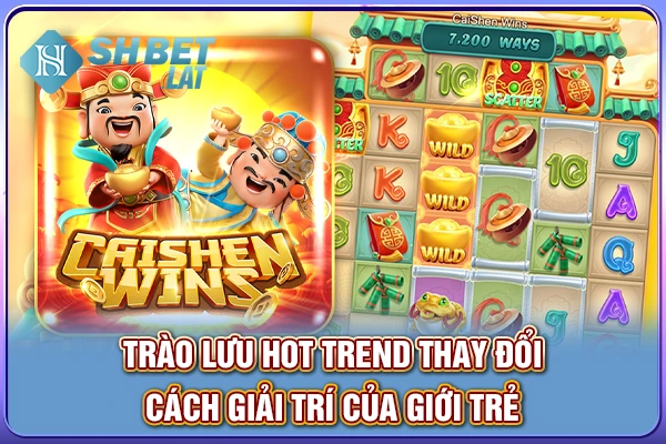 Trào lưu hot trend thay đổi cách giải trí của giới trẻ Trào lưu hot trend thay đổi cách giải trí của giới trẻ